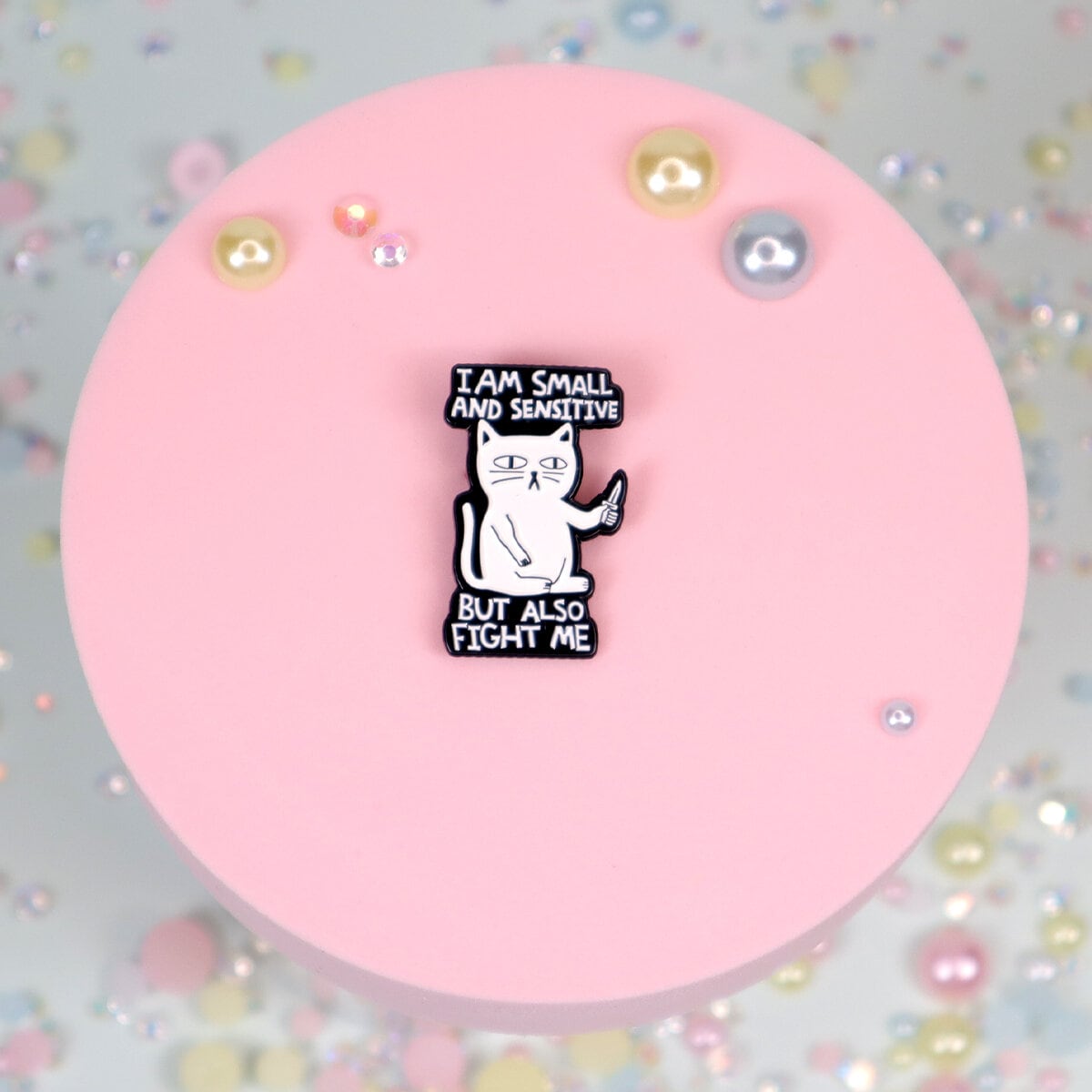 Pin - Small and sensitive, fight me