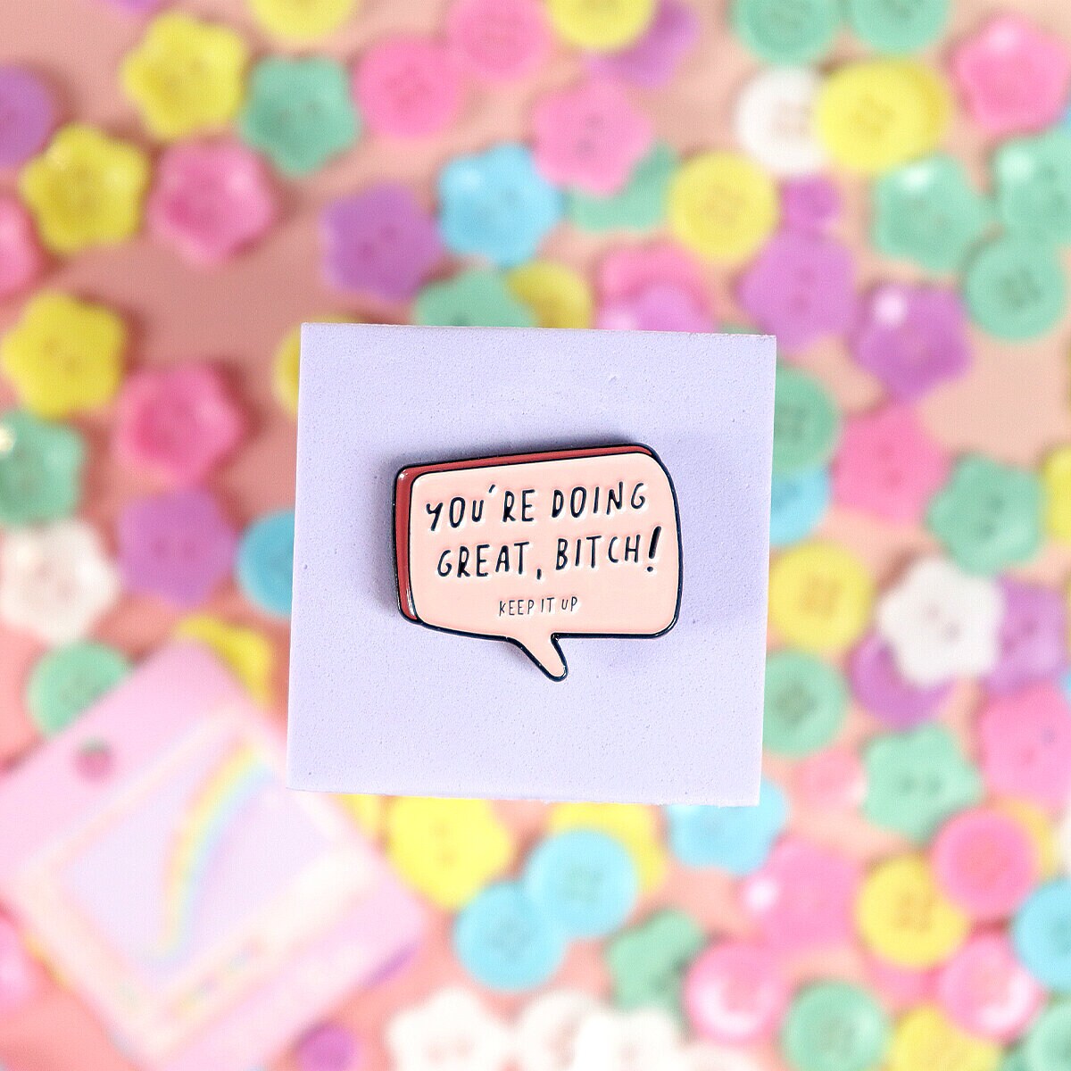 Pin - You´re doing great bitch