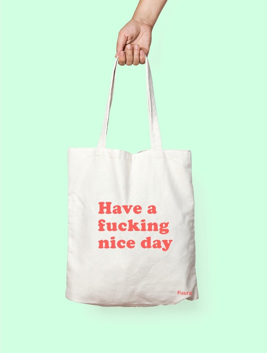 Tygväska - Have A Fucking Nice Day