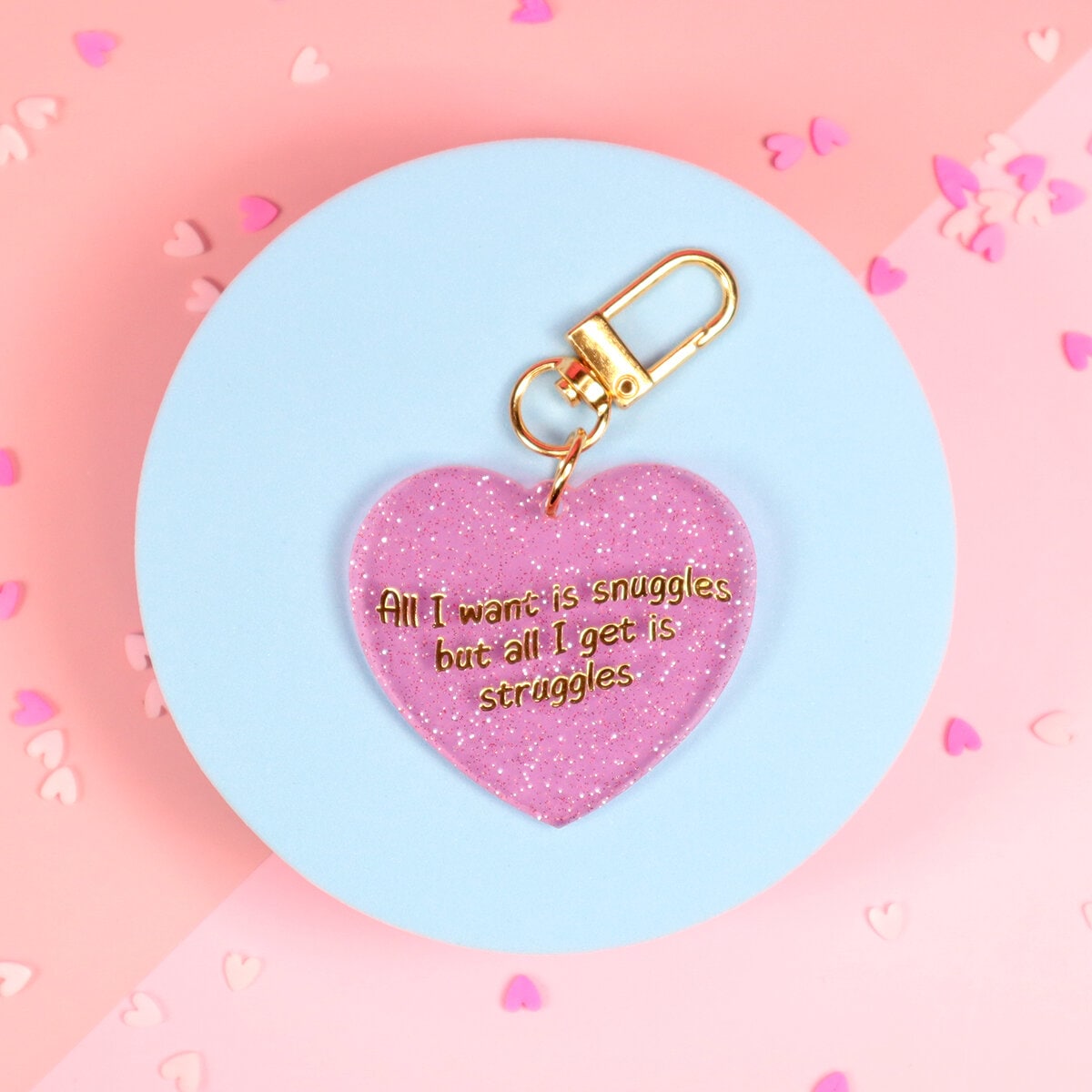 Heart key ring - All I want is snuggles