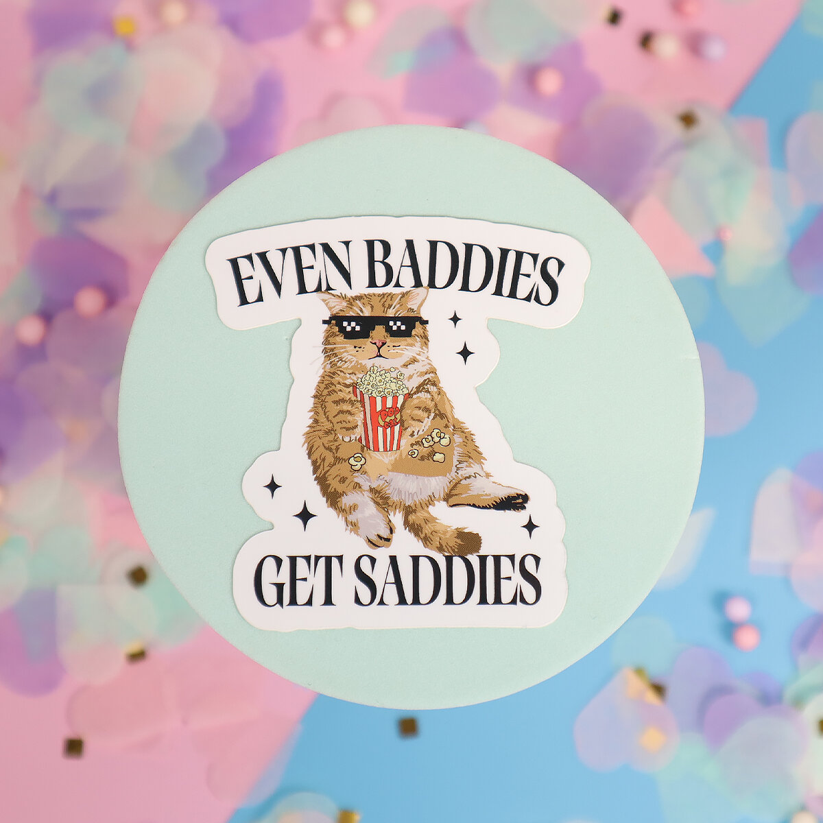 Stor sticker Baddies get saddies