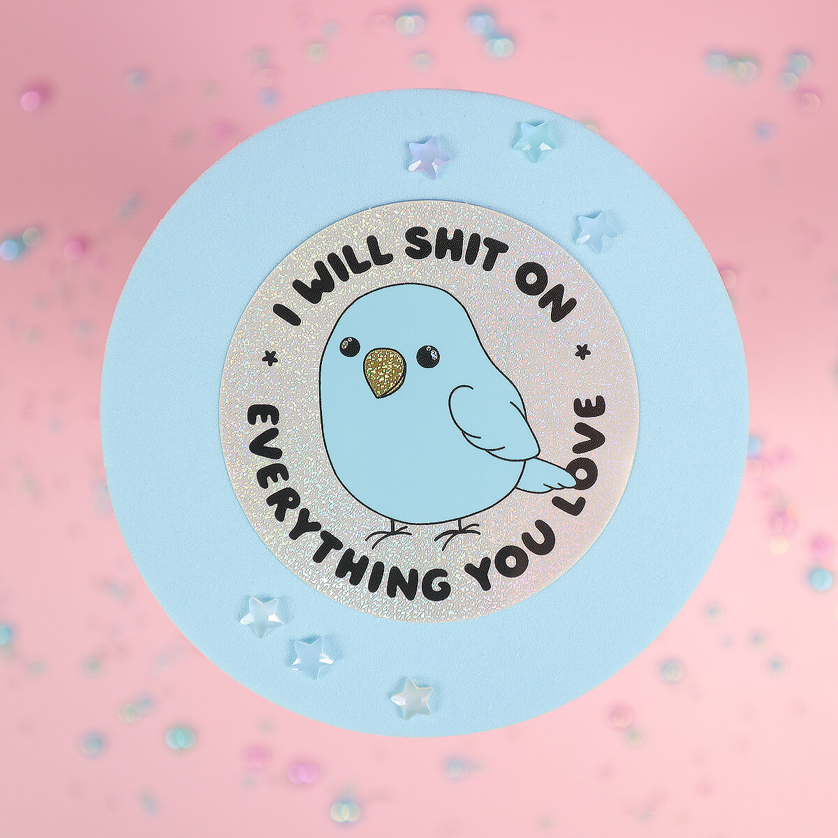 Stor sticker - Shit on everything you love