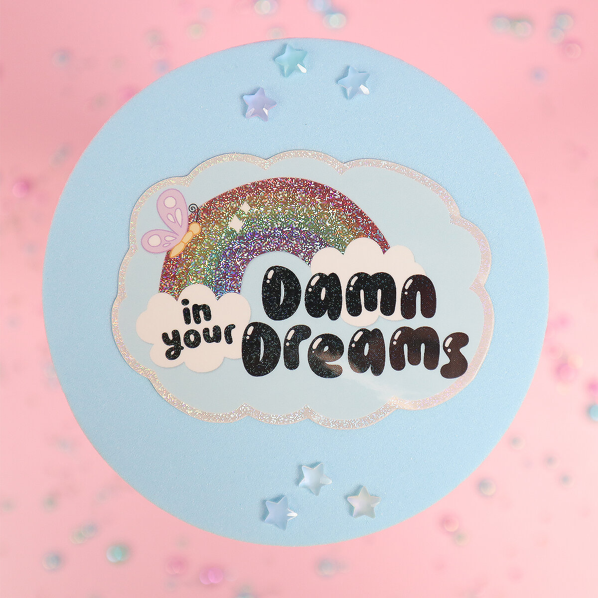 Stor sticker - In your damn dreams