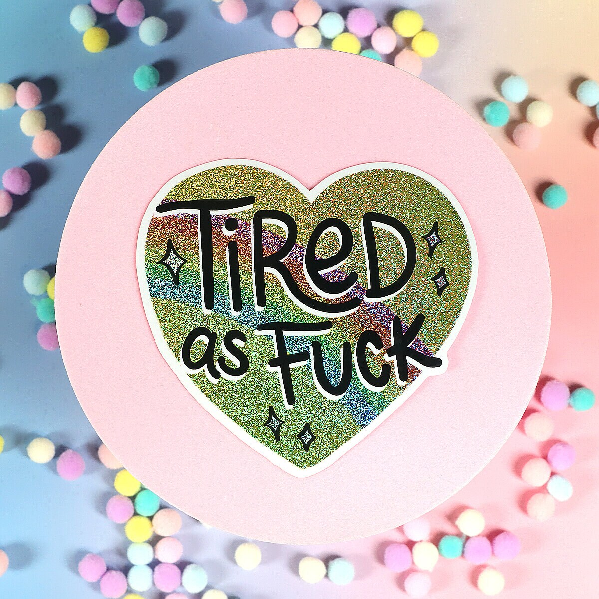 Stor sticker - Tired as fuck