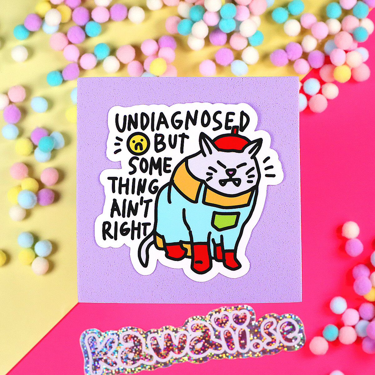 Stor Sticker - Undiagnosed but some thing ain´t right