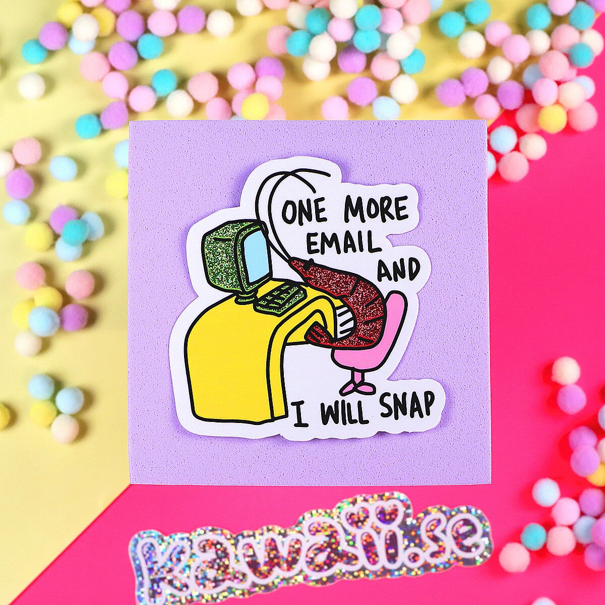 Stor Sticker - One more email and I will snap
